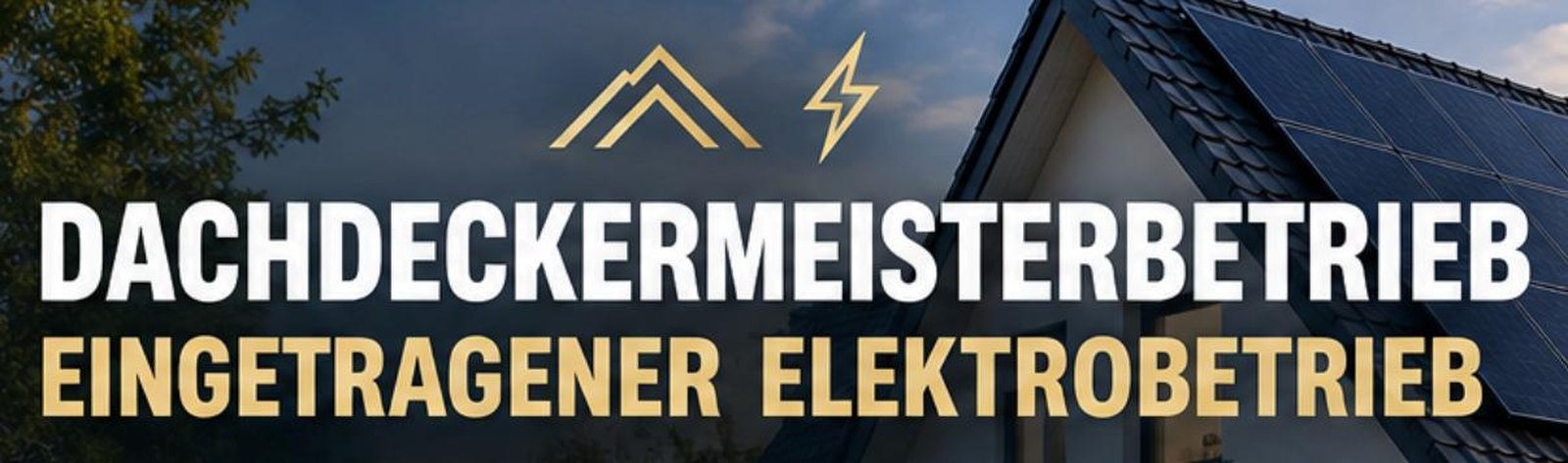 Dachdeckermeisterbetrieb – eingetragener Elektrobetrieb